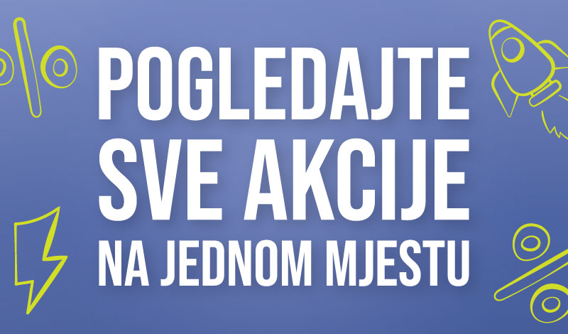 POGLEDAJ SVE AKCIJE