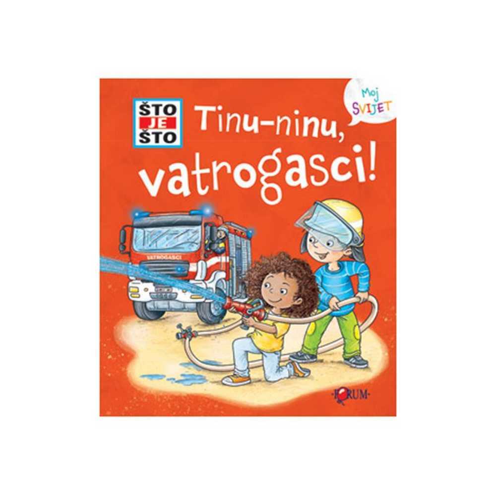 STO JE STO? TINU-NINU, VATROGASCI