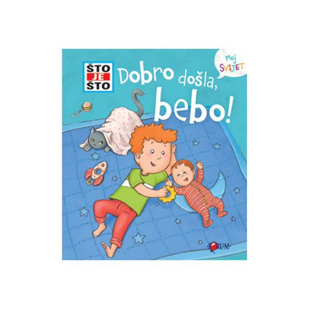 STO JE STO? DOBRO DOSLA, BEBO!