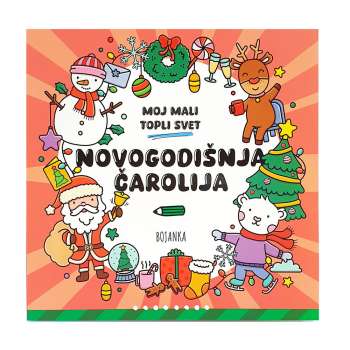 MOJ MALI TOPLI SVIJET-NOVOGODIŠNJA ČAROLIJA 