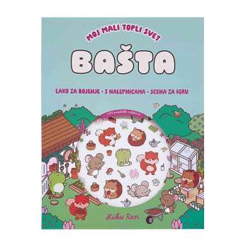 MOJ MALI TOPLI SVIJET BAŠTA (s naljepnicama) 