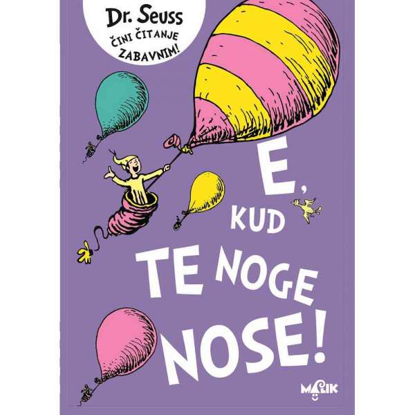 E, KUD TE NOGE NOSE-DR.SEUS 