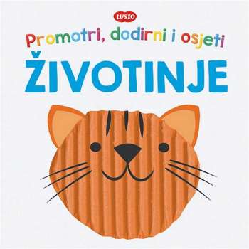 LUS: PROMOTRI, DODIRNI I OSJETI - ZIVOTINJE 
