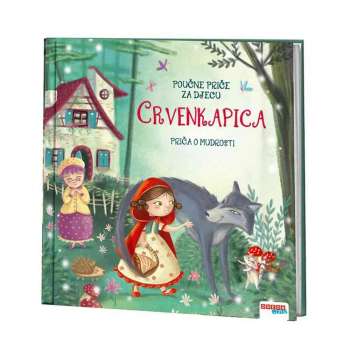 POUCNE PRICE ZA DJECU - CRVENKAPICA PRICA O MUDROSTI 