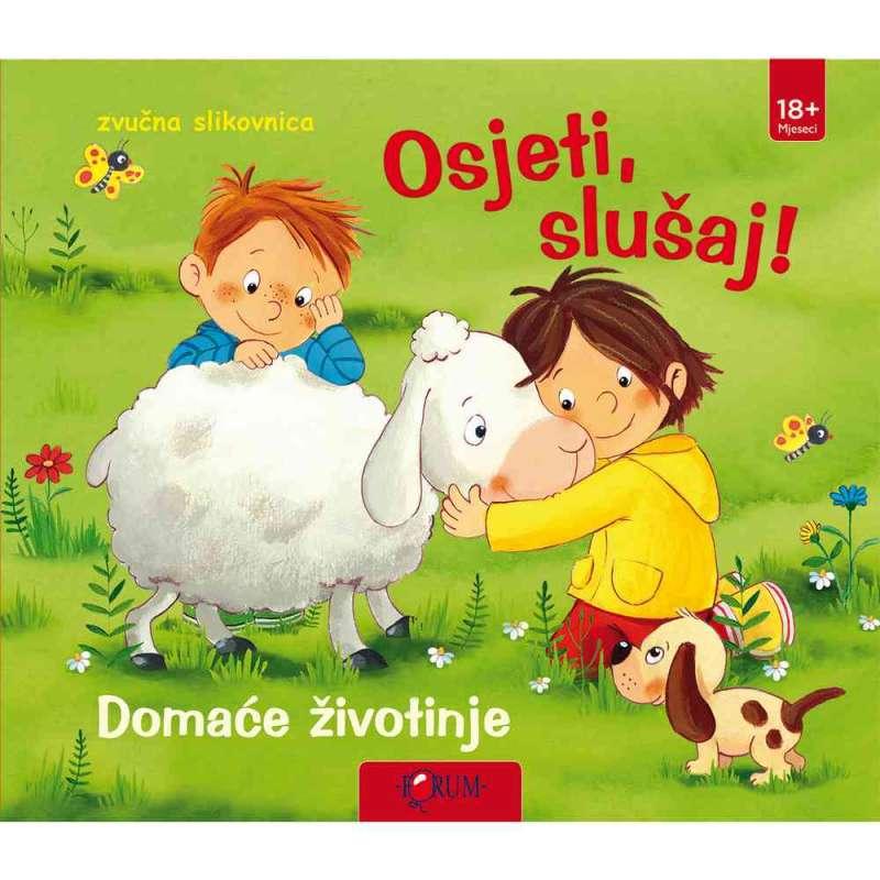 OSJETI,SLUSAJ:DOMACE ZIVOTINJE-ZVUCNA SLIKOVNICA