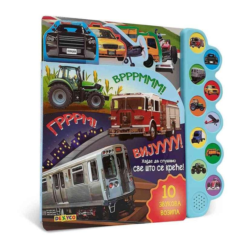 Vrrrmmm! Grrrm! Vijuuu! Hajde da slusamo sve sto se krece! 