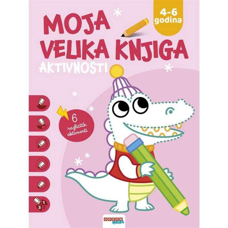 MOJA VELIKA KNJIGA AKTIVNOSTI 4-6 (ROZA)